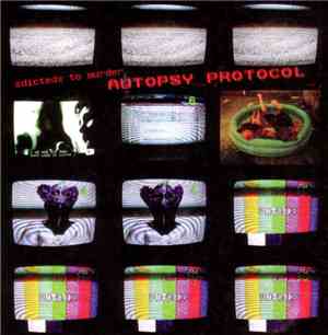 Autopsy Protocol - Adicteds To Murder