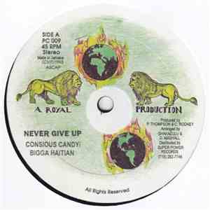 Consious Candy / Bigga Haitian - Never Give Up