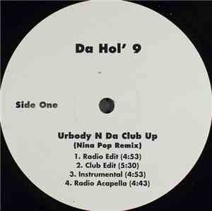 Da Hol' 9 - Urbody N Da Club Up (Nina Pop Remix)