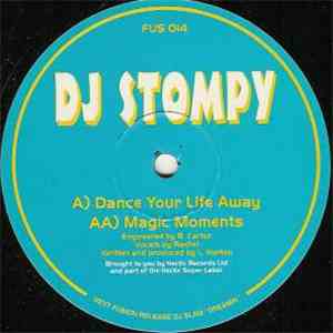 DJ Stompy - Dance Your Life Away / Magic Moments