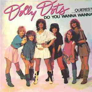 Dolly Dots - ¿Quieres? (Do You Wanna Wanna)