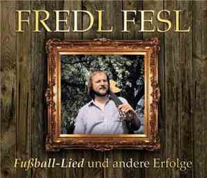 Fredl Fesl - Fußball-Lied Und Andere Erfolge