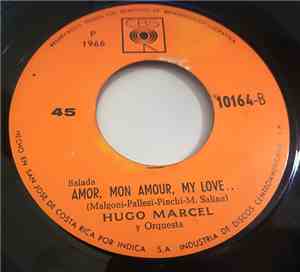 Hugo Marcel Y Orquesta - Un Muchacha Parecida A Ti / Amor, Mon Amour, My Lo ...