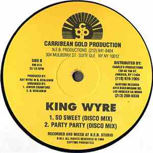 King Wyre - So Sweet / Party Party