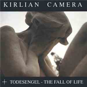 Kirlian Camera - Todesengel. The Fall Of Life