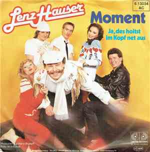 Lenz Hauser - Moment / Ja, Des Hoitst Im Kopf Net Aus