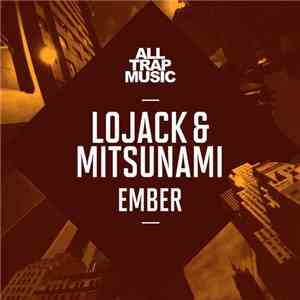Lojack & Mitsunami - Ember