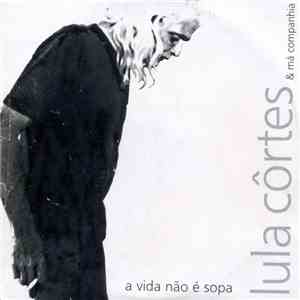 Lula Côrtes & Má Companhia - A Vida Não É Sopa