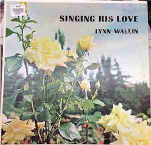 Lynn Wallin - Singing His Love