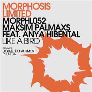 Maksim Palmaxs Feat. Anya Hibental - Like A Bird
