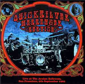 Quicksilver Messenger Service - Live At The Avalon Ballroom, San Francisco, 9th September 1966