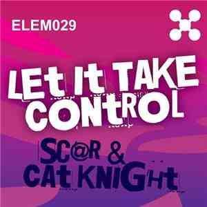 Sc@r & Cat Knight - Let It Take Control