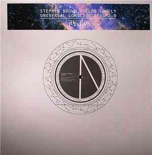 Stephen Brown / Club Lonely - Universal Consciousness 2.0