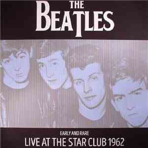 The Beatles - Early and Rare Live at the Star Club 1962