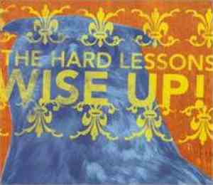 The Hard Lessons - Wise Up