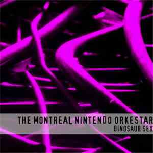 The Montreal Nintendo Orkestar - Dinosaur Sex