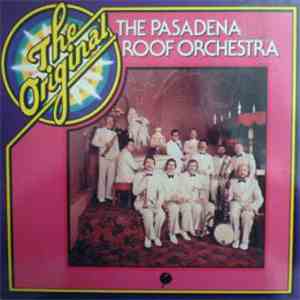 The Pasadena Roof Orchestra - The Original Pasadena Roof Orchestra