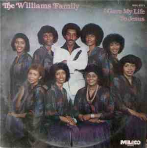 The Williams Family - I Gave My Life To Jesus