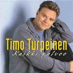 Timo Turpeinen - Kaikki Palvoo