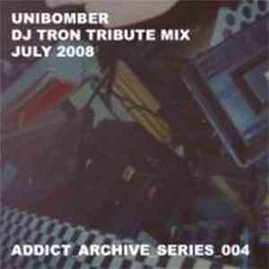 Unibomber - DJ Tron Tribute Mix