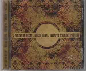 Western Decay, Naked Burn, Infinite Thought Process - Split CD