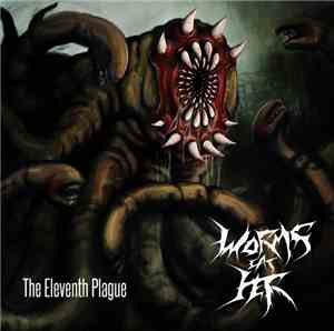 Worms Eat Her - The Eleventh Plague