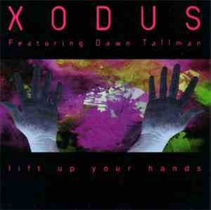 Xodus Featuring Dawn Tallman - Lift Up Your Hands