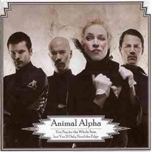 Animal Alpha - You Pay For The Whole Seat, But You'll Only Need The Edge