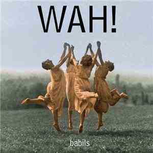 Babils - WAH!