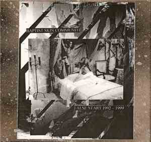 Baptist Skin Communiti - False Start 1992-1999