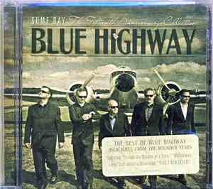 Blue Highway - Some Day: The Fifteenth Anniversary Collection