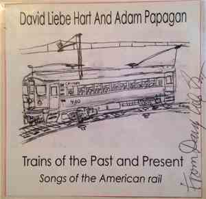 David Liebe Hart, Adam Papagan - Trains of the Past and Present: Songs of t ...