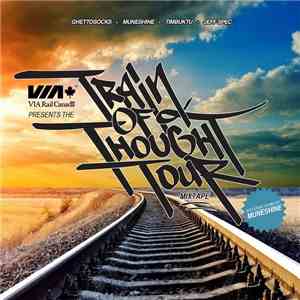 Ghettosocks, Muneshine, Timbuktu  And Jeff Spec - VIA Rail Presents The Tra ...