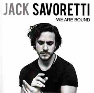Jack Savoretti - We Are Bound