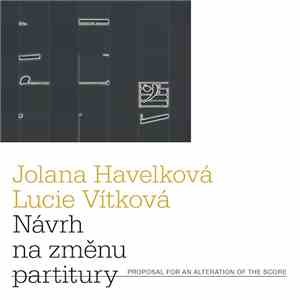 Jolana Havelková, Lucie Vítková - Návrh Na Změnu Partitury