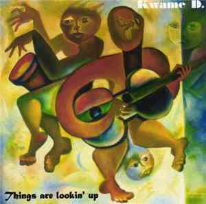 Kwame D. - Things Are Looking Up