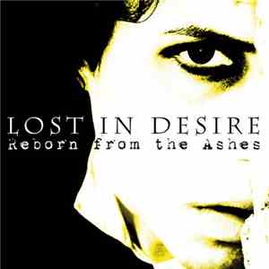 Lost In Desire - Reborn From The Ashes