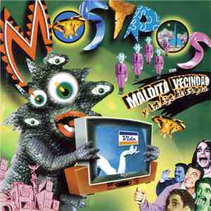 Maldita Vecindad y Los Hijos Del 5to. Patio - Mostros