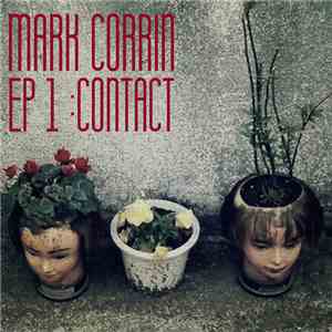 Mark Corrin - EP1: Contact
