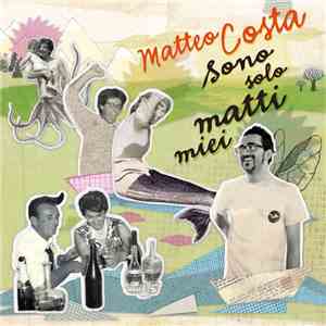 Matteo Costa - Sono Solo Matti Miei