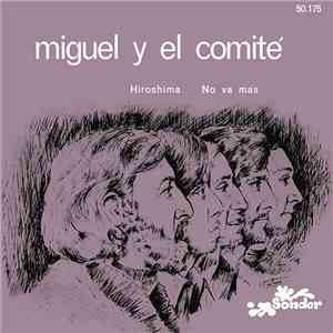 Miguel Y El Comité - Hiroshima / No Va Más