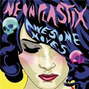Neon Plastix - Awesome Moves
