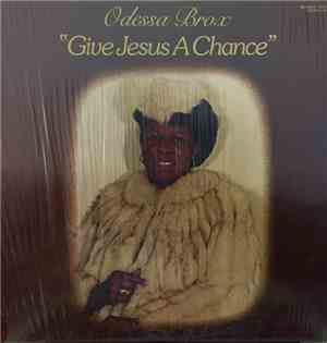 Odessa Brox - Give Jesus A Chance