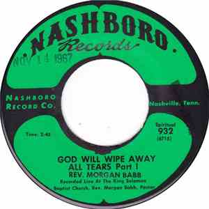 Rev. Morgan Babb - God Will Wipe Away All Tears - Part I & II