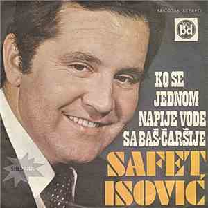 Safet Isović - Ko Se Jednom Napije Vode Sa Baš-Čaršije