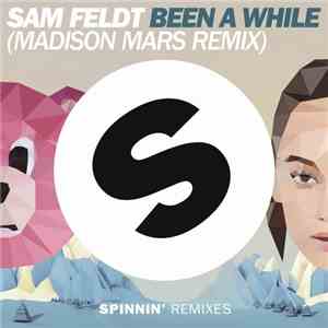 Sam Feldt - Been A While (Madison Mars Remix)