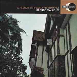 Scarlatti, George Malcolm - A Recital Of Scarlatti Sonatas