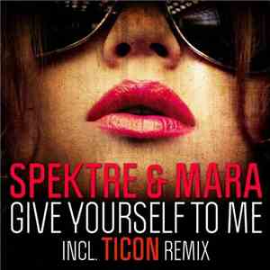Spektre & Mara  - Give Yourself To Me
