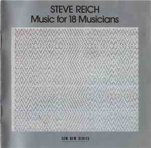 Steve Reich - Music For 18 Musicians