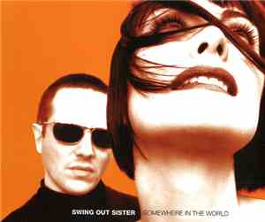 Swing Out Sister - Somewhere In The World